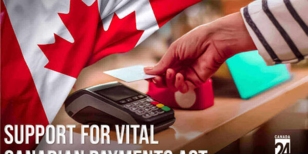 Coalition of leading industry stakeholders voice continued support for vital Canadian Payments Act amendments