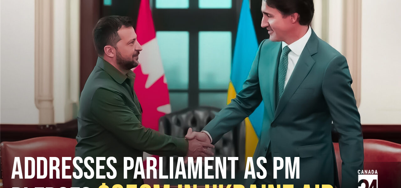 Zelenskyy visits Canada, addresses Parliament as PM pledges $650M in Ukraine aid