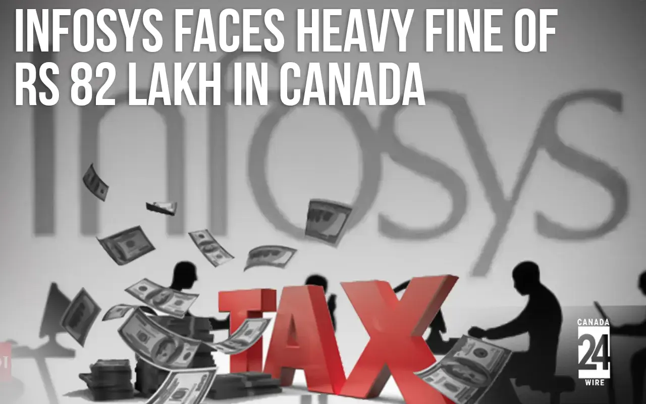 Infosys Faces Heavy Fine of Rs 82 Lakh in Canada Over Alleged Tax Underpayment